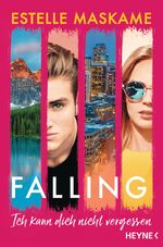 ISBN 9783453422766: Falling - Ich kann dich nicht vergessen