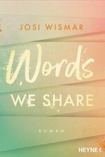 ISBN 9783453425224: Words We Share – Roman - Josi Wismar ist #BookTok Autorin des Jahres 2024!