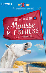 ISBN 9783453427365: Mousse mit Schuss - Die Inselköchin ermittelt - Ein Nordsee-Krimi