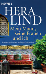 ISBN 9783453428232: Mein Mann, seine Frauen und ich - Roman nach einer wahren Geschichte