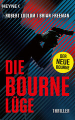 ISBN 9783453428737: Die Bourne Lüge - Der neue Thriller mit Jason Bourne