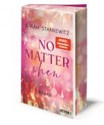 ISBN 9783453428973: No Matter When | Roman - Mit farbig gestaltetem Buchschnitt - nur in limitierter Erstauflage der gedruckten Ausgabe - Berührende Small-Town-Romance der SPIEGEL-Bestseller-Autorin | Sarah Stankewitz