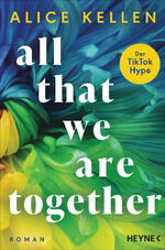 ISBN 9783453429512: All That We Are Together (2) – Roman - TikTok made me buy it!