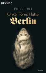 ISBN 9783453431133: Onkel Toms Hütte, Berlin . Roman