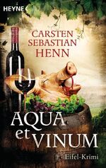 ISBN 9783453435919: Aqua et Vinum: Eifel-Krimi