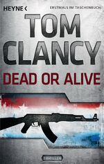 Clancy, Tom; Blackwood, Grant: Dead or A