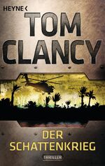 Tom Clancy: Der Schattenkrieg – Thriller Tom Clancy: Der Schattenkrieg – Thriller
