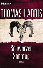 Thomas Harris: Schwarzer Sonntag : Roman Thomas Harris: Schwarzer Sonntag : Roman