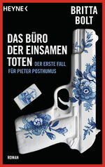 ISBN 9783453438385: Das Büro der einsamen Toten - Der erste Fall für Pieter Posthumus  (Originaltitel - Heldhaftig)