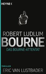 ISBN 9783453438637: Das Bourne Attentat – Thriller