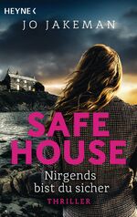 ISBN 9783453441057: Safe House - Nirgends bist du sicher