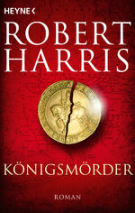 ISBN 9783453441910: Königsmörder. Historischer Thriller 1660-1680 (mit Landkarte)