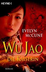 ISBN 9783453470668: Wu Jao - Die Kaiserin : Roman