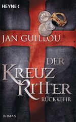 ISBN 9783453470941: Der Kreuzritter - Rückkehr – Roman