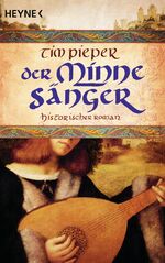 Tim Pieper: Der Minnesänger : Historisch