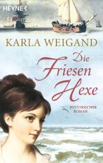 ISBN 9783453471139: Die Friesenhexe