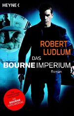 Das Bourne Imperium: Roman Ludlum, Rober Das Bourne Imperium: Roman Ludlum, Rober