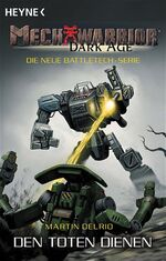 ISBN 9783453520158: Den Toten dienen – Mechwarrior DarkAge-Roman