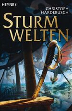 ISBN 9783453523852: Sturmwelten. (Die Sturmwelten-Trilogie, Band 1) Christoph Hardebusch and Thomas von Kummant