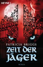 ISBN 9783453525801: Zeit der Jäger: Mercy Thompson 4 - Roman (Mercy-Thompson-Reihe, Band 4) Mercy Thompson 4 - Roman