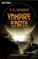 ISBN 9783453526891: Vampire Earth 5 - Verräterblut: Roman