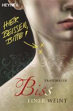 ISBN 9783453527065: Bis(s) einer weint - Die große Stephenie-Meyer-Parodie