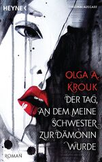 ISBN 9783453528604: Der Tag, an dem meine Schwester zur Dämonin wurde