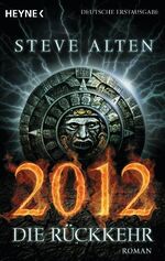 ISBN 9783453533608: 2012 - Die Rückkehr: Roman Alten, Steve and Ruf, Martin