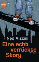 Ned Vizzini: Eine echt verrückte Story