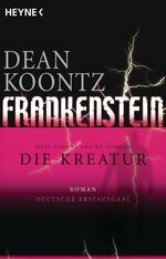 ISBN 9783453565067: Die Kreatur: Frankenstein 2