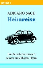 ISBN 9783453600102: Heimreise: Ein Besuch bei unseren schwer erziehbaren Eltern