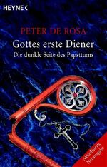 Gottes erste Diener – Die dunkle Seite des Papsttums