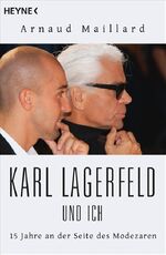 ISBN 9783453601215: Karl Lagerfeld und ich – 15 Jahre an der Seite des Modezaren