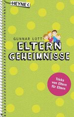 ISBN 9783453601611: Elterngeheimnisse - Tricks von Eltern für Eltern