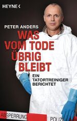 ISBN 9783453601840: Was Vom Tode Übrig Bleibt - Ein Tatortreiniger Berichtet