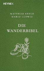 ISBN 9783453601857: Die Wanderbibel - – Alles über Bergwandern, Weitwandern, Nacktwandern und Stadtwandern