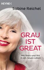 ISBN 9783453602120: Grau ist great - Mit Stolz und Stil in ein neues Leben