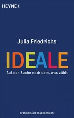 ISBN 9783453602533: Ideale - Auf der Suche nach dem, was zählt