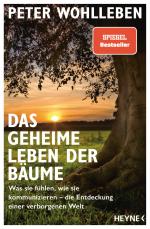 ISBN 9783453604322: Das geheime leben der Bäume: Was sie fühlen, wie sie kommunizieren - die Entdeckung einer verborgenen Welt