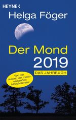 Helga Föger: Der Mond 2019 - Das Jahrbuc Helga Föger: Der Mond 2019 - Das Jahrbuc