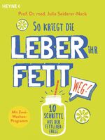 ISBN 9783453605084: So kriegt die Leber ihr Fett weg! - 10 Schritte aus der Fettleber-Falle - Mit Zwei-Wochen-Programm