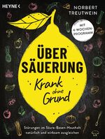 ISBN 9783453605282: Übersäuerung – Krank ohne Grund - Störungen im Säure-Basen-Haushalt natürlich und wirksam ausgleichen. Mit 4-Wochen-Programm