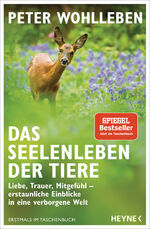 ISBN 9783453605398: Das Seelenleben der Tiere - Liebe, Trauer, Mitgefühl - erstaunliche Einblicke in eine verborgene Welt - Erstmals im Taschenbuch