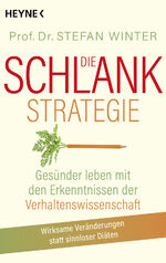 ISBN 9783453606593: Die Schlank-Strategie – Gesünder leben mit den Erkenntnissen der Verhaltenswissenschaft - Wirksame Veränderungen statt sinnloser Diäten