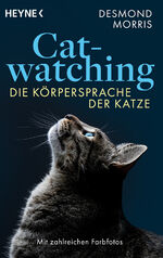 ISBN 9783453606654: Catwatching Die Körpersprache der Katze - Mit zahlreichen Farbfotos