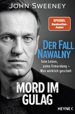 ISBN 9783453607040: Der Fall Nawalny – Mord im Gulag - Sein Leben, seine Ermordung – Was wirklich geschah