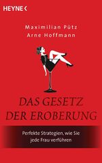 ISBN 9783453630130: Das Gesetz der Eroberung – Perfekte Strategien, wie Sie jede Frau verführen