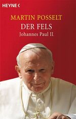 ISBN 9783453640023: Der Fels. Johannes Paul II. TB