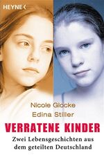 ISBN 9783453645011: Verratene Kinder – Zwei Lebensgeschichten aus dem geteilten Deutschland