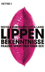 ISBN 9783453645295: Lippenbekenntnisse - Frauen sprechen über Sex